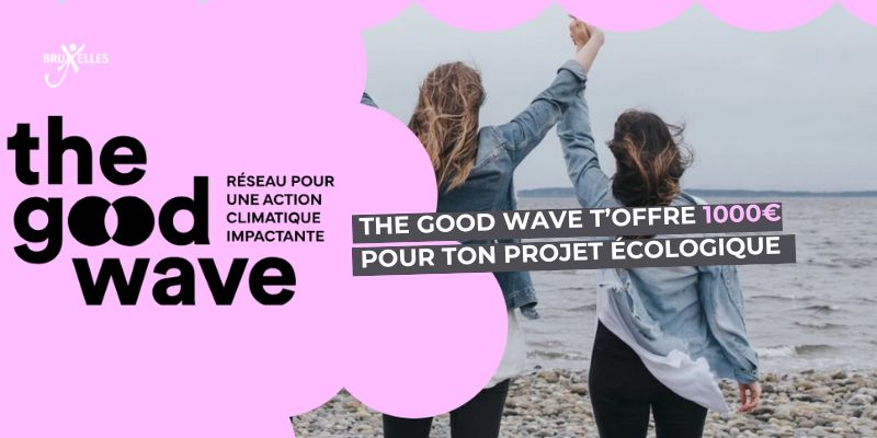 appel à projet jeunes écologie, Agis pour le climat : The Good Wave t’offre 1000€ pour développer ton projet écologique !