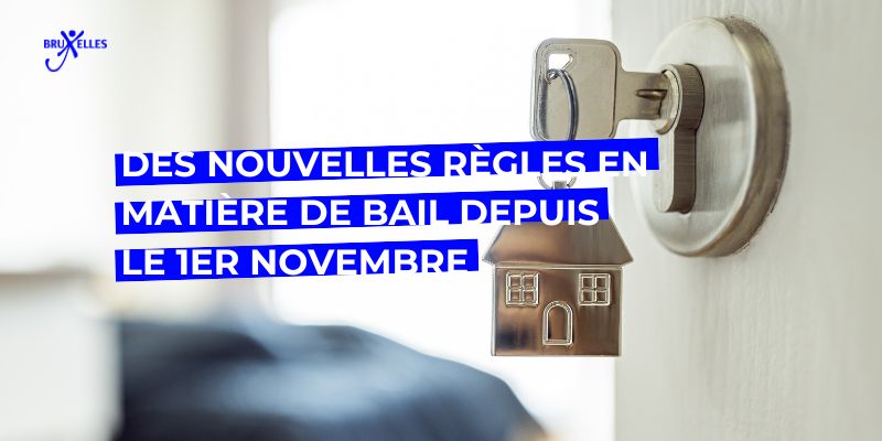 nouvelles règles en matière de bail, Des nouvelles règles en matière de bail depuis le 1er novembre