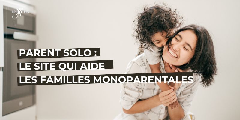 parent solo aide familles monoparentales, Parent Solo, le site qui aide les familles monoparentales